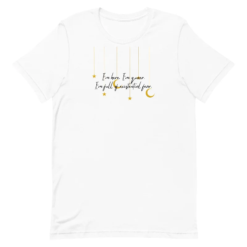 I’m Here I’m Queer I’m Full Of Existential Fear Unisex t-shirt Mesh Blend Leather Blend Suede Blend I’m Here I’m Queer I’m Full Of Existential Fear Unisex t-shirt Mesh Blend Leather Blend Suede Blend