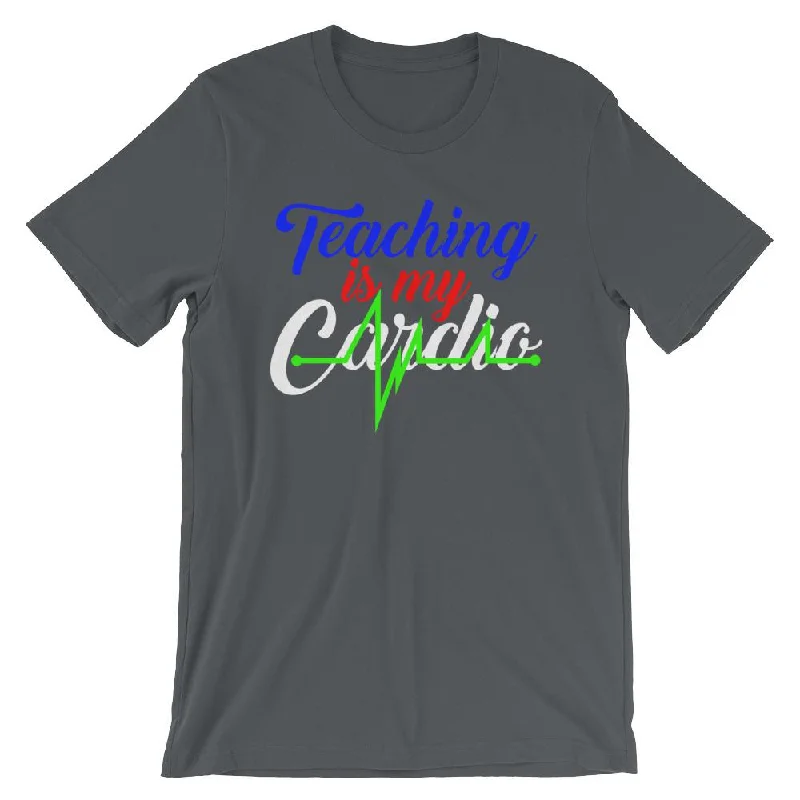 Teaching is My Cardio T-Shirt Nylon Fabric Polyester Fabric Spandex Fabric