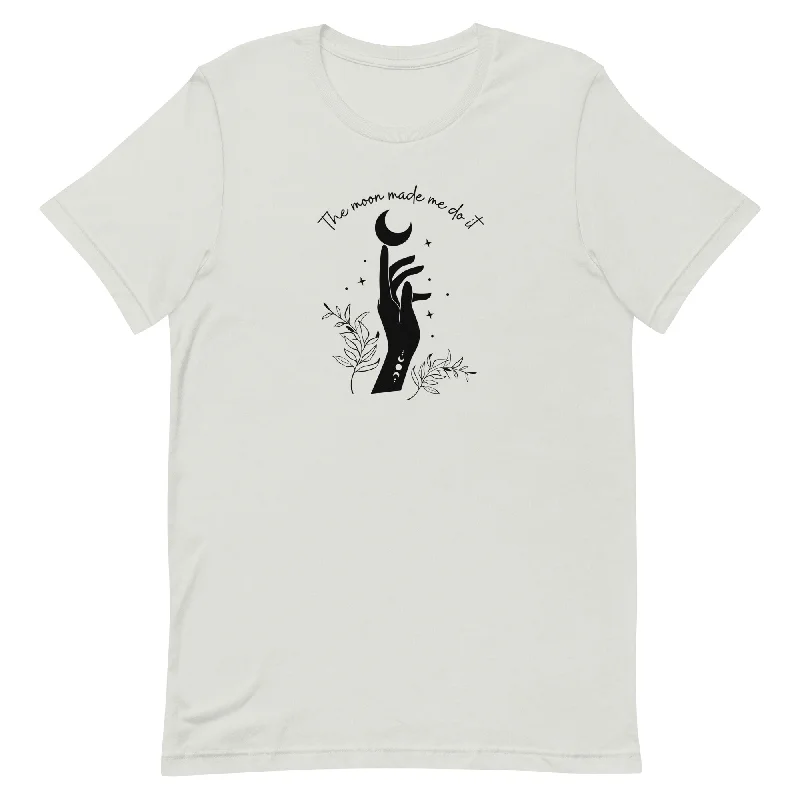 The Moon Made Me Do It Unisex t-shirt Satin Fabric Silk Fabric Chiffon Fabric