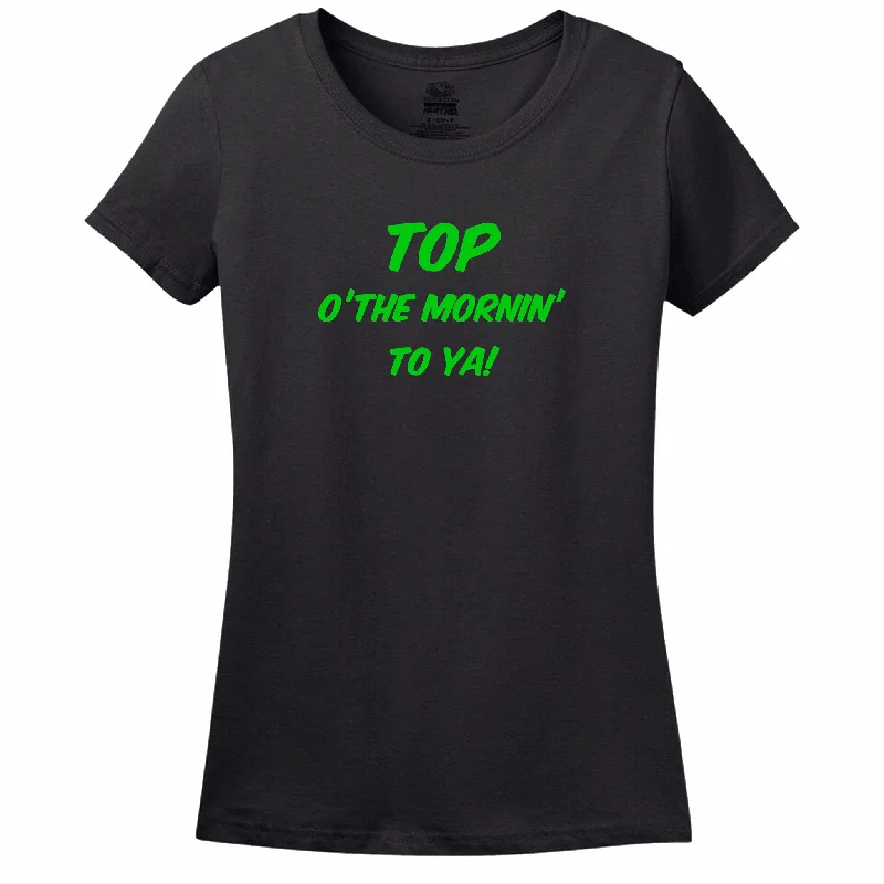 Top Of The Mornin' To Ya! Womens Tee Chenille Brocade Lace
