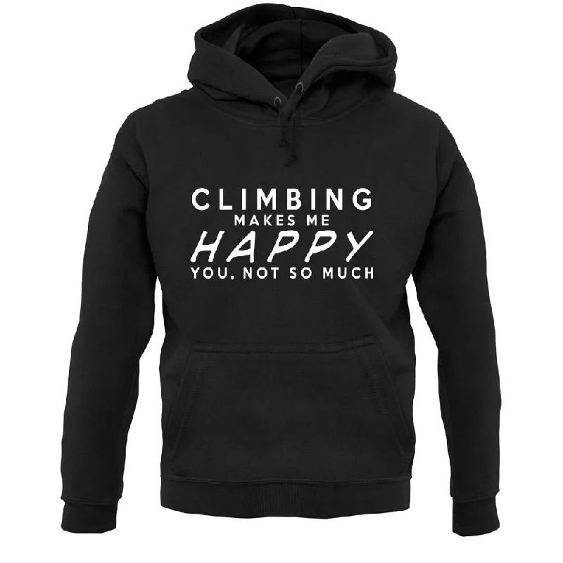 Climbing Makes Me Happy You, Not So Much Unisex Hoodie Hoodie with Thumb Holes Functional Cozy Climbing Makes Me Happy You, Not So Much Unisex Hoodie Hoodie with Thumb Holes Functional Cozy