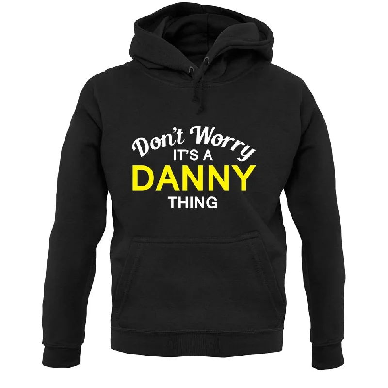 Don't Worry It's a DANNY Thing! Unisex Hoodie Hoodie with Frayed Bohemian Relaxed